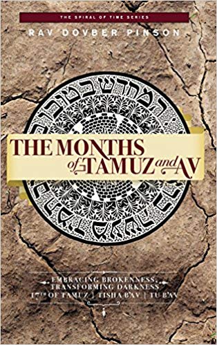 The month of Tamuz and Av: embracing Brokenness - 17th of Tamuz, Tisha B'Av, & Tu B'Av